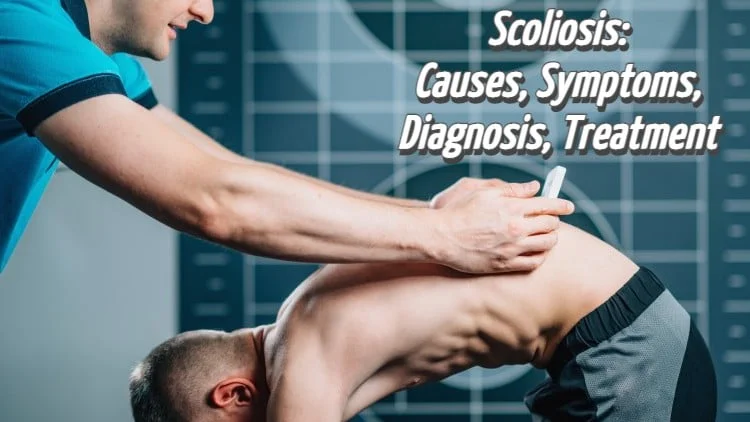 Scoliosis: Causes, Symptoms, Diagnosis, Treatment